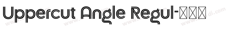 Uppercut Angle Regul字体转换